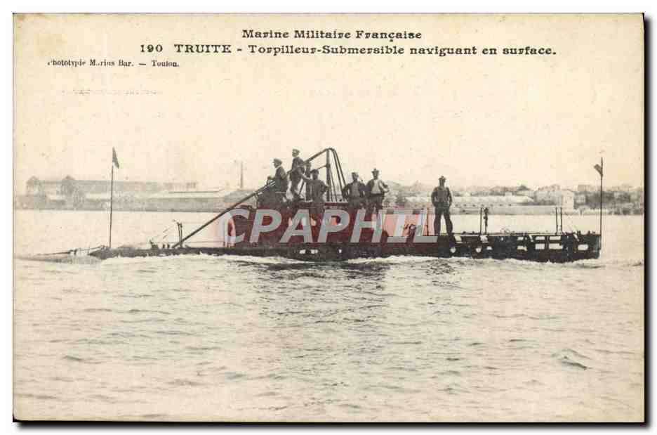 190 TRUITTE - Torpilleur-Submersible naviguant en surface — Marine Militaire Française — éditeur chototypie Marius Bar, Toulon