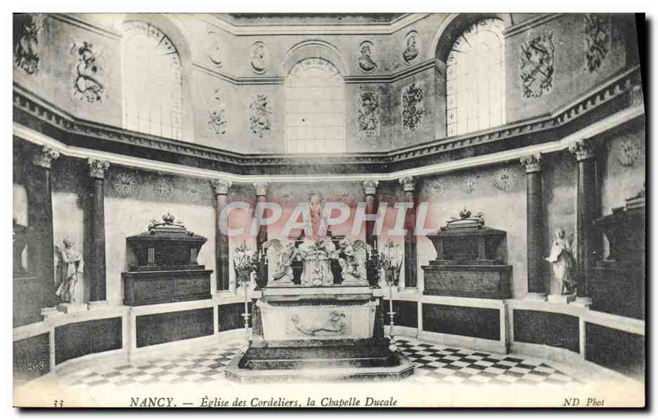 CPA Nancy Eglise des Cordeliers la Chapelle Ducale