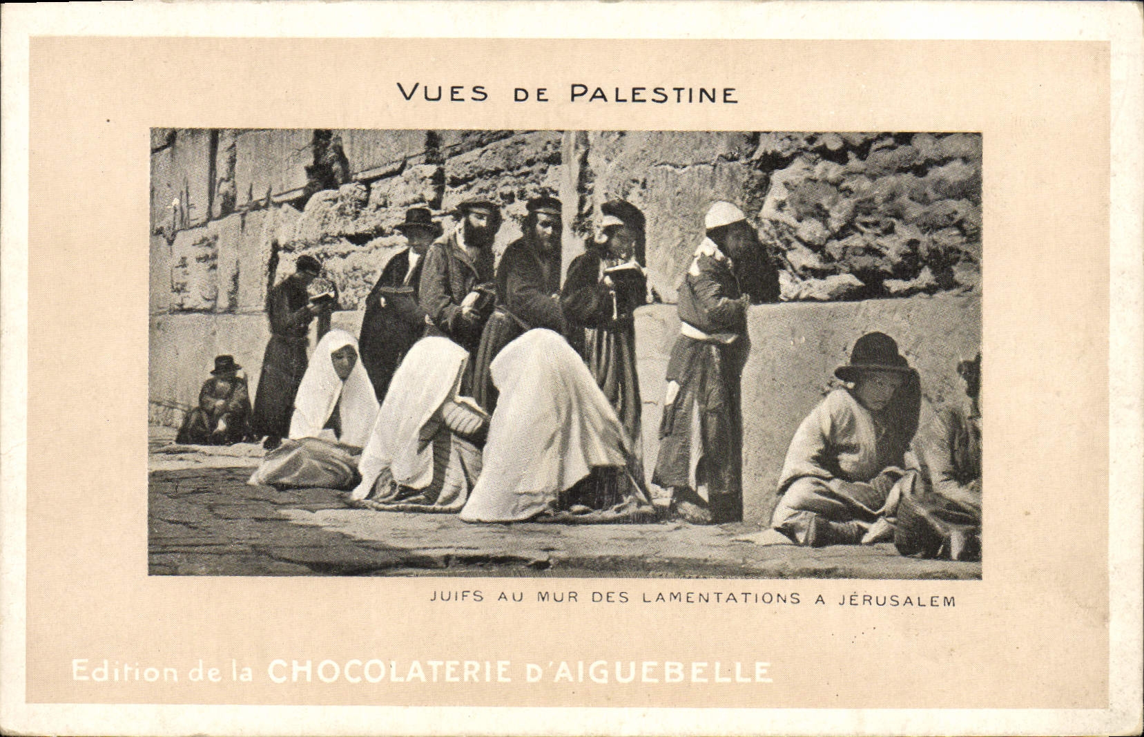 CPA Judaica Juif Vues de Palestine Juifs au mur des lamentations a Jerusalem Chocolaterie d'Aiguebelle 