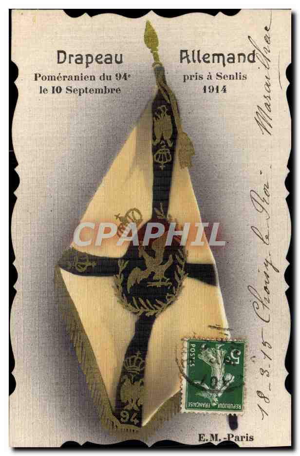 CPA Militaria Drapeau allemand Pomeranien du 94eme pris a Senlis (carte toilee)