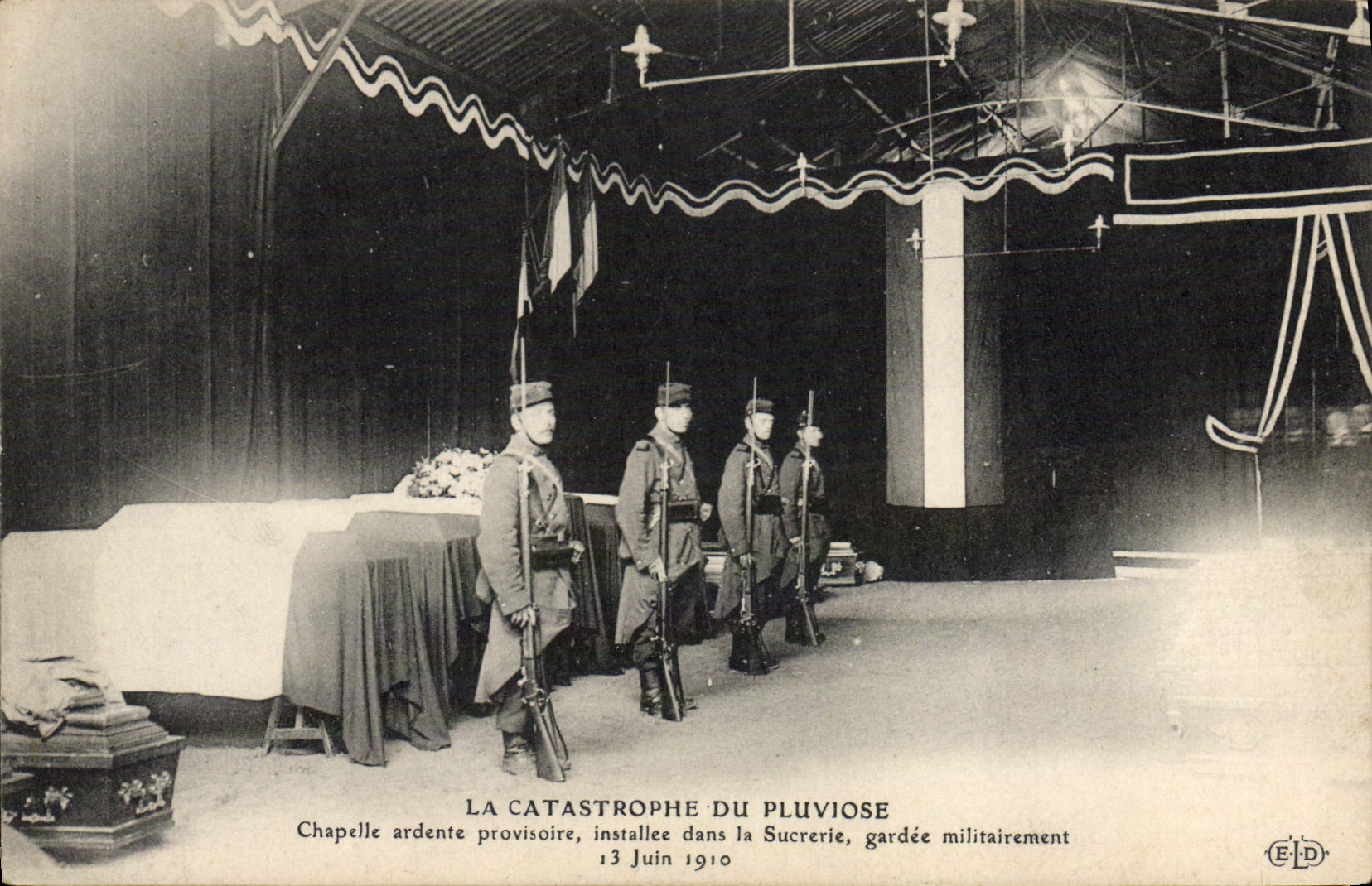 La Catastrophe du Pluviose — Chapelle ardente provisoire installée dans la Sucrerie, gardée militairement — 13 Juin 1910 — E.D.