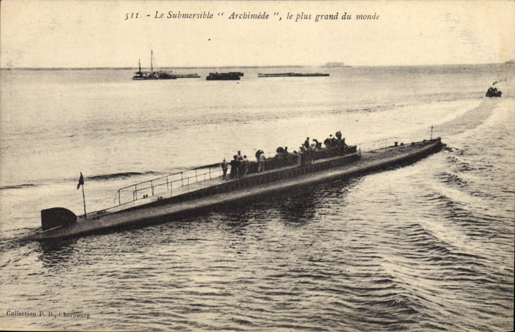 Le Submersible "Arcbimède", le plus grand du monde — Collection P. B., Cherbourg