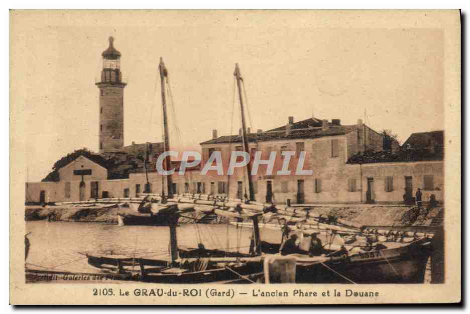CPA Douane Douanes Le Grau du Roi l'ancien phare et la Douane 