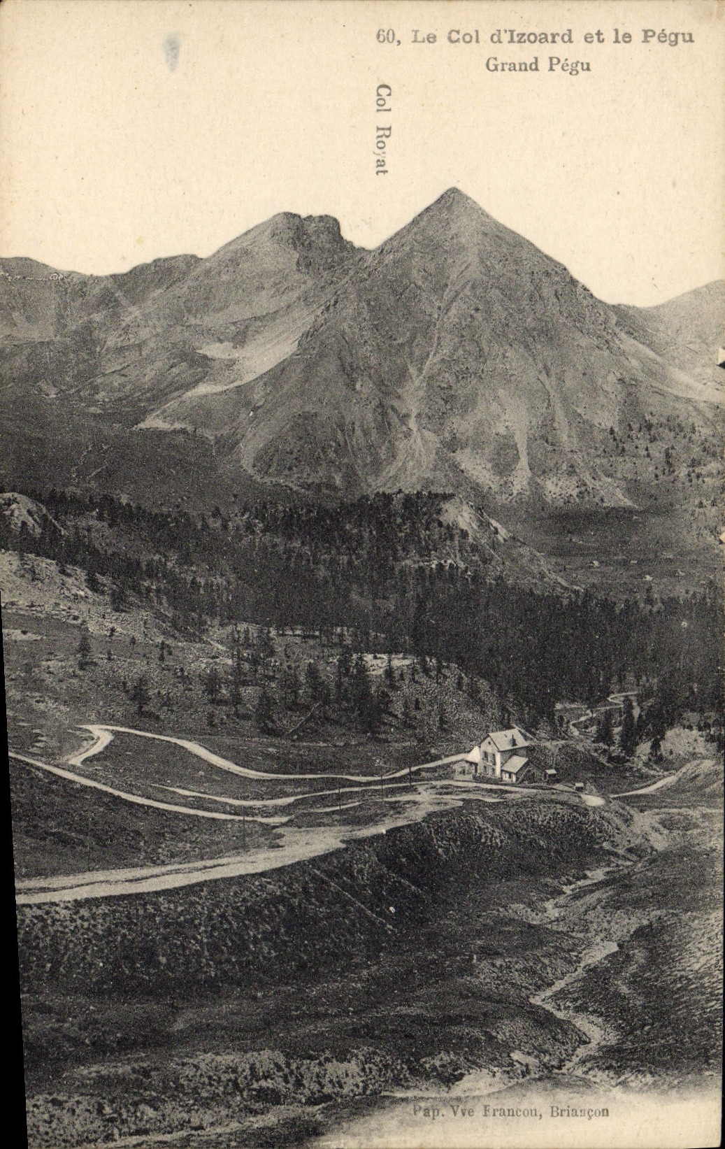 Le Col d'Izoard et le Pégü — Grand Pégü — Éditeur : Pap. Vve Francou, Briançon, n°60