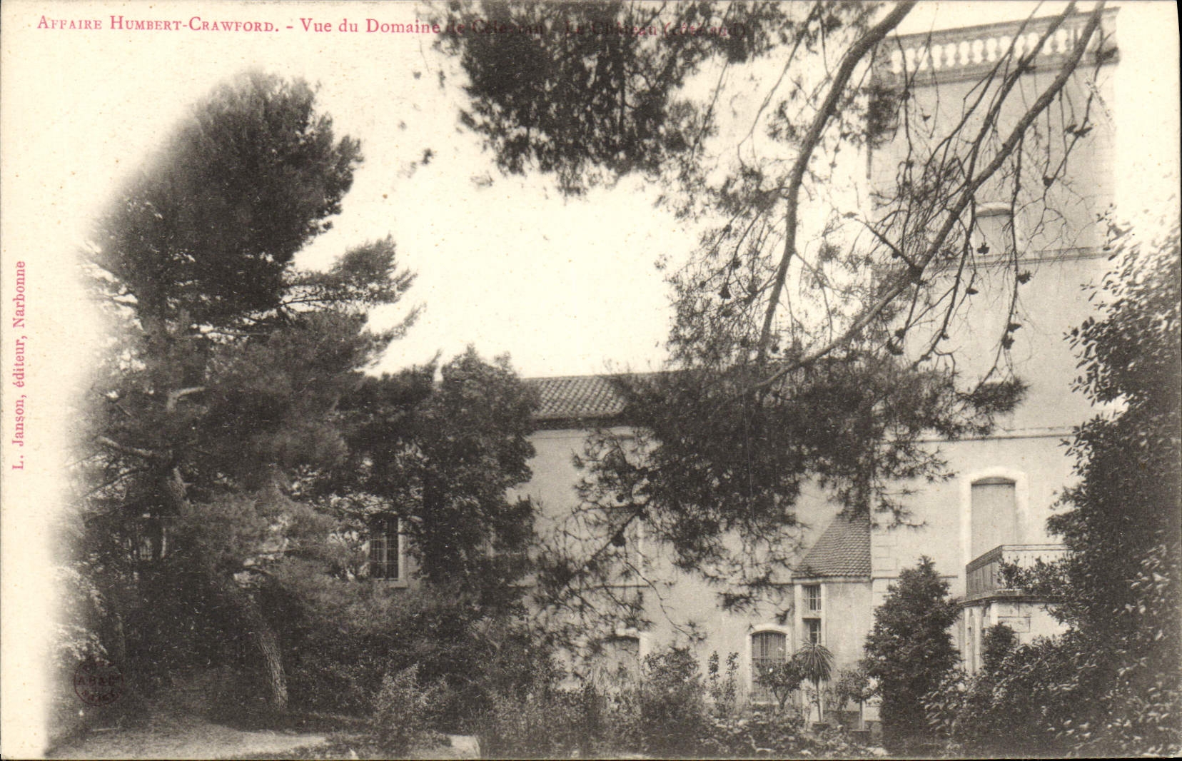 Vue du Domaine de Clérambault à Narbonne — Affaire Humbert-Crawford — L. Janson, éditeur, Narbonne