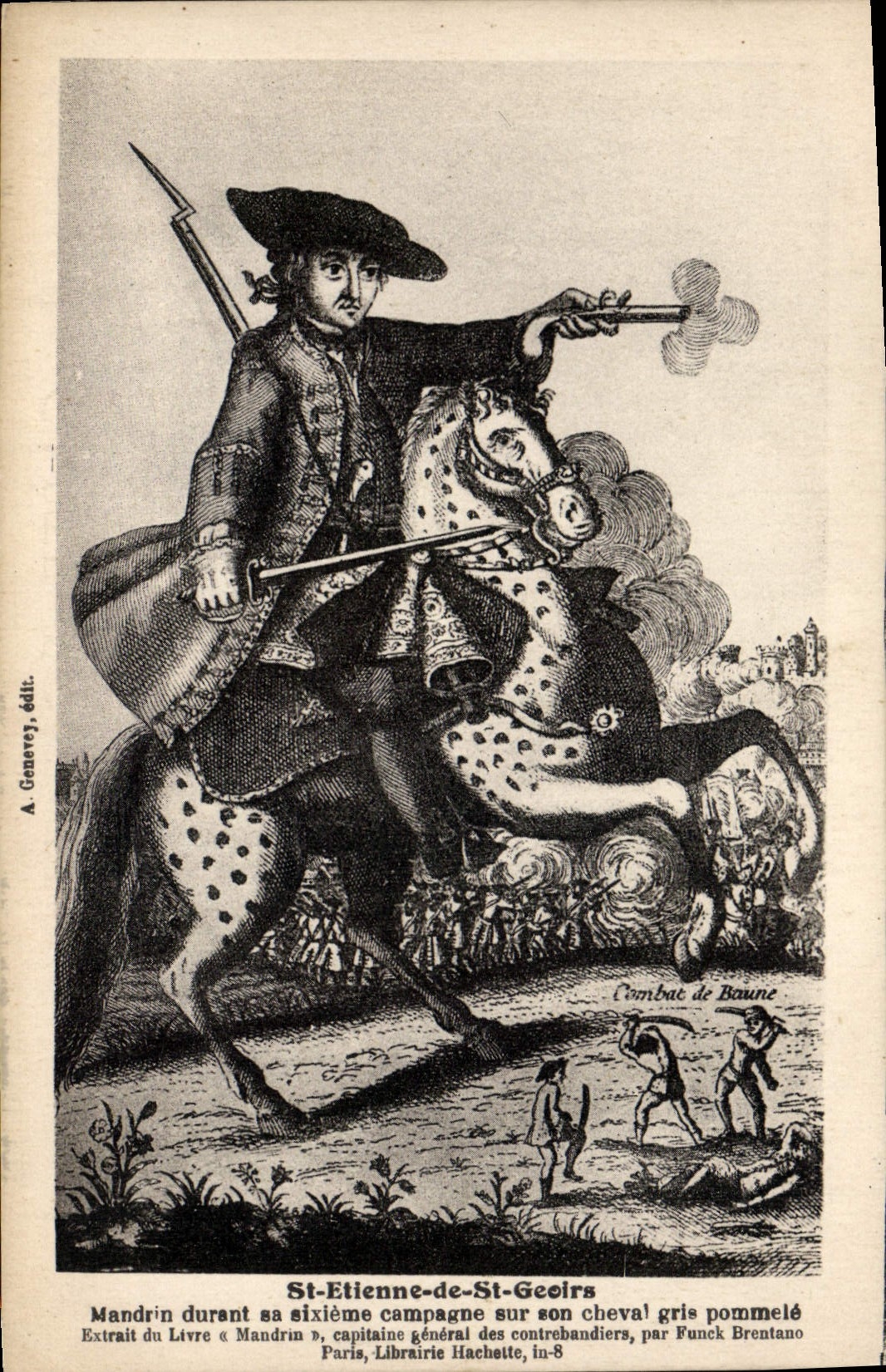 Mandrin durant sa sixième campagne sur son cheval gris pommelé — St-Etienne-de-St-Geoirs — A. Generey, édit. — Extrait du Livre « Mandrin », capitaine général des contrebandiers, par Funck Brentano — Paris, Librairie Hachette, in-8