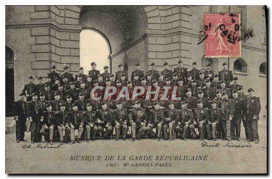 Musique de la Garde Républicaine — Chef : Mr Gabriel Parès — Ch. Debrock