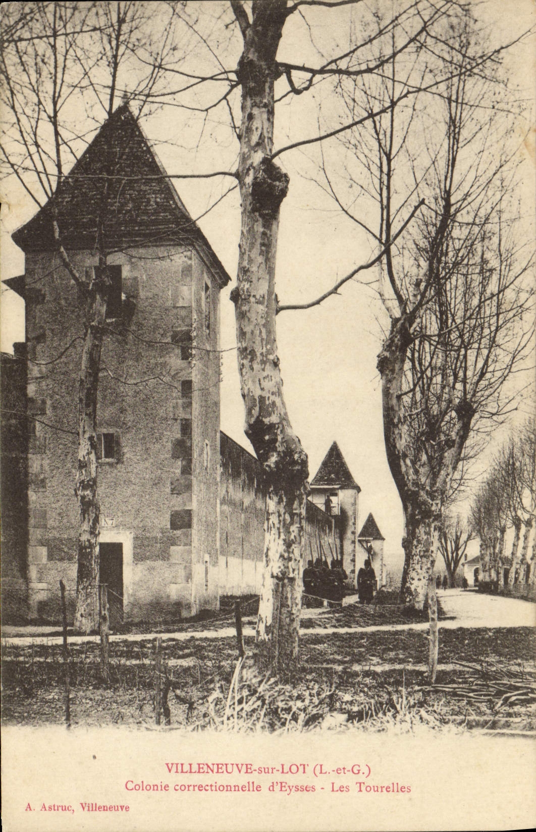 Villeneuve-sur-Lot (Lot-et-Garonne) — Colonie correctionnelle d'Eysses - Les Tourelles — A. Astruc, Villeneuve