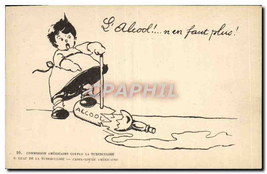 Enfants et alcool — L’Alcool !... n’en faut plus ! — Commission Américaine contre la Tuberculose, Bureau de la Tuberculose — Croix-Rouge Américaine