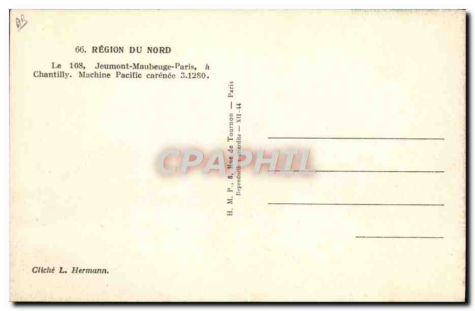 CPA Train Locomotive Region du Nord Le 108 Jeumont Maubeuge Paris a Chantilly Machine Pacific carenee — Verso