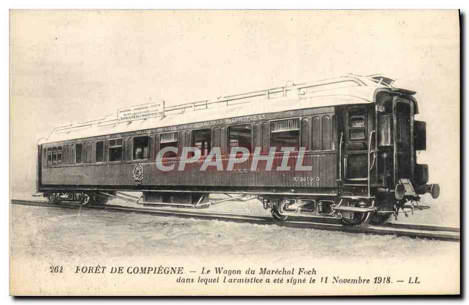 CPA Train Foret de Compiegne Le wagon du Marechal Foch dans laquelle l'armistice a ete signe