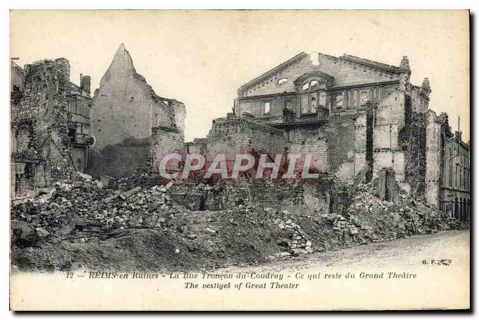 Reims-en Ruines — La Rue Tronçon-du-Coudray — Ce qui reste du Grand Théâtre — B.F. 12