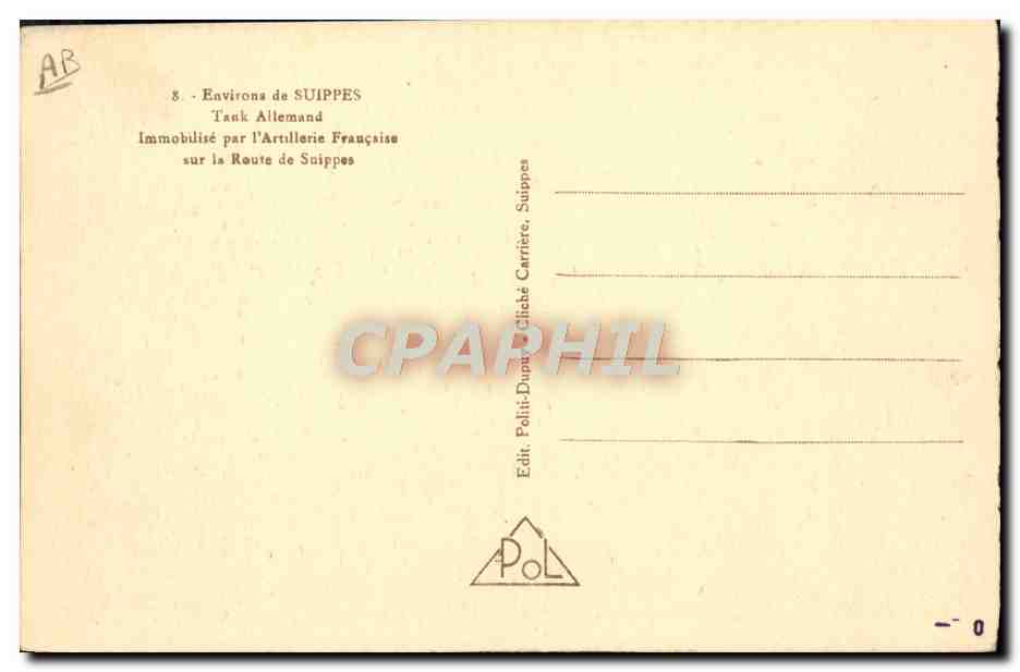 CPA Militaria Tank Environs de Suippes Tank allemand immobilise par l'artillerie allemande sur la route de Suippes — Rückseite