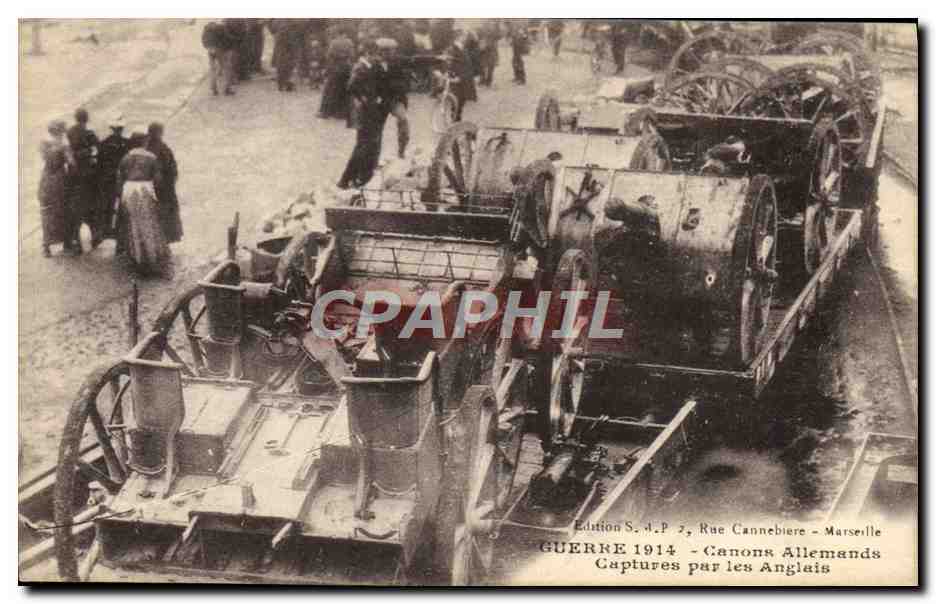 Canons Allemands — Captures par les Anglais — Édition S.d.P, Rue Canebière - Marseille
