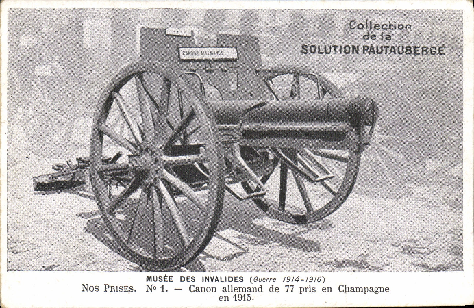 CPA Militaria Paris Musee des Invalides Canon allemand de 77 pris en Champagne en 1915 Solution Pautauberge 