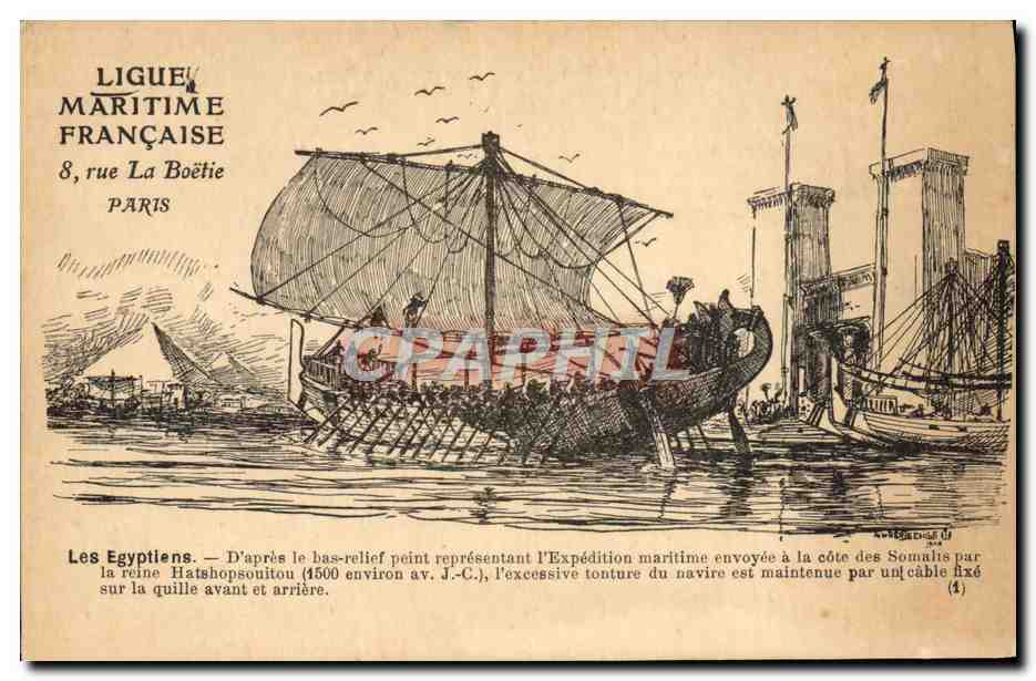 Les Égyptiens — D'après le bas-relief représentant l'Expédition maritime envoyée à la côte des Somaliens par la reine Hatshpsout (1500 environ av. J.-C.), l'excès de tonne du navire est maintenue par un câble fixé sur la quille avant et arrière — Ligue Maritime Française, 8, rue La Boétie, Paris