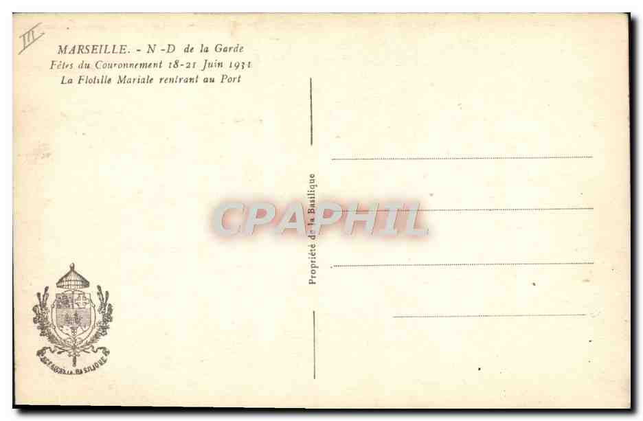 Marseille — Fêtes du Couronnement 18-21 juin 1931 — La Flottille Mariále rentrant au Port — Propriété de la Basilique — Reverso
