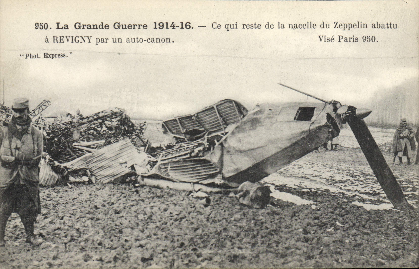 Restos de la góndola de un Zeppelin derribado en Revigny — 950. La Gran Guerra 1914-16. — Lo que queda de la góndola del Zeppelin derribado en REVIGNY por un auto-canon. Visé París 950. Fot. Express.