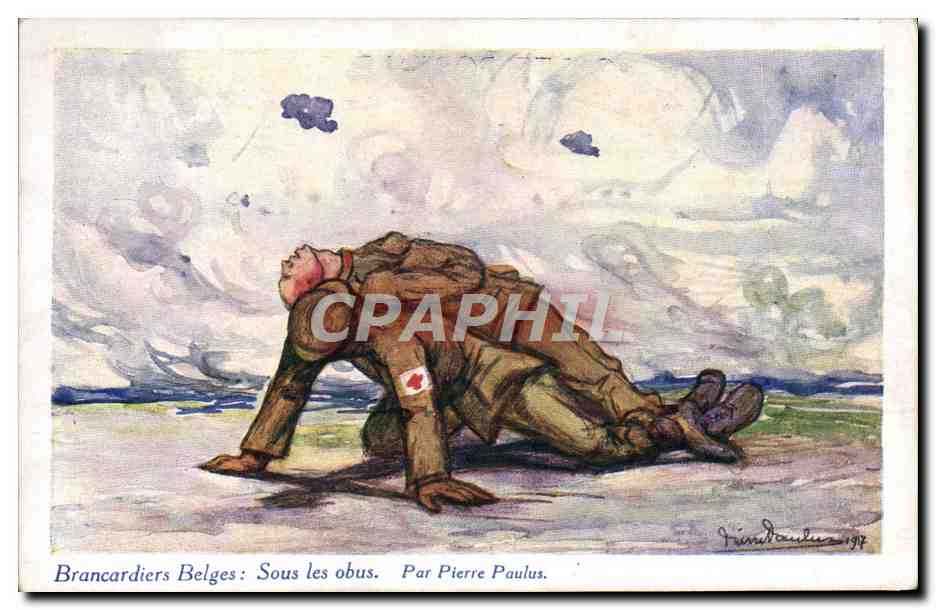 CPA Croix Rouge Brancardiers belges Sous les obus Pierre Paulus Militaria