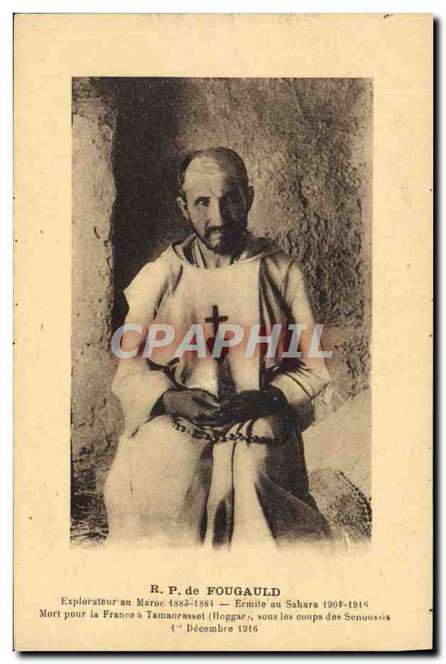 R.P. de FOUGAULD — Explorateur au Maroc 1883-1884 — Ermité au Sahara 1905-1916 — Mort pour la France à Tamanrasset (Hoggar) sous les coups des Senoussis 4e Décembre 1916