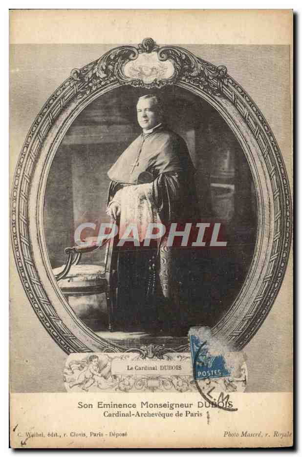 Son Eminence Monseigneur Dubois — Cardinal-Archevêque de Paris — C. Wabhel, édit., r. Glovis, Paris