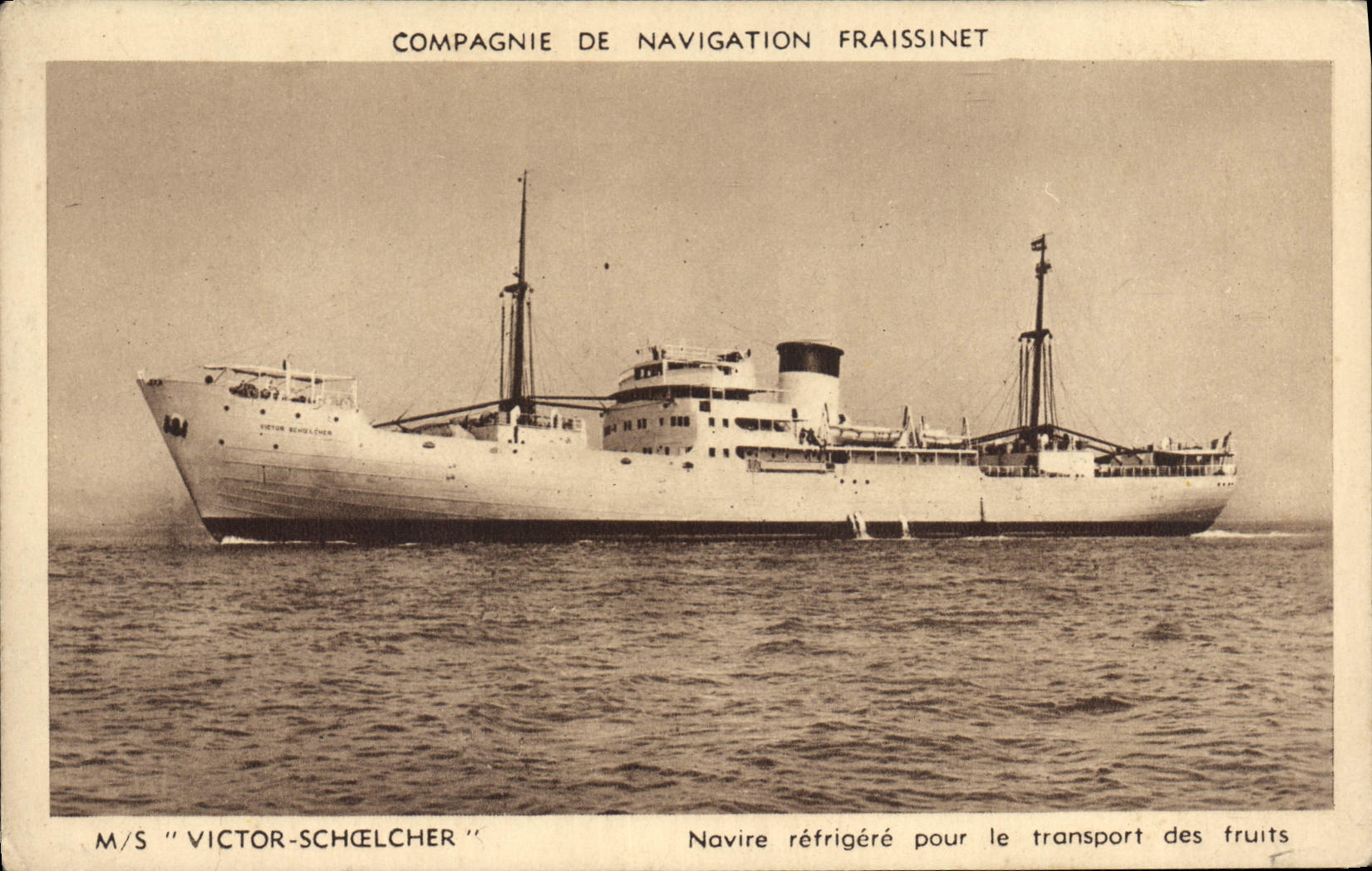 M/S "VICTOR-SCHÉLCHER" — Navire réfrigéré pour le transport des fruits — Compagnie de Navigation Fraissinet