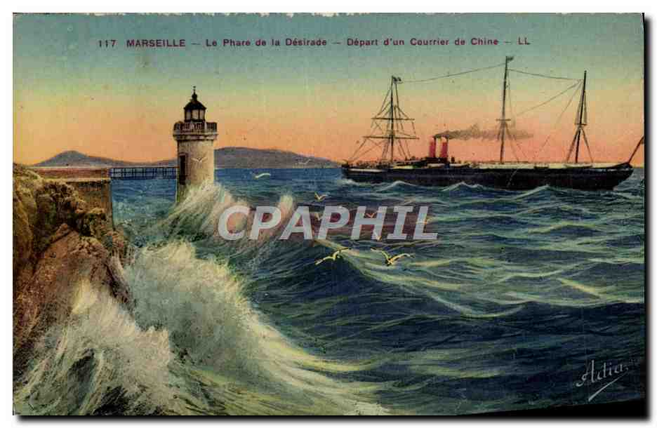 Marseille — Le Phare de la Désirade — Départ d'un Courrier de Chine — Aldia