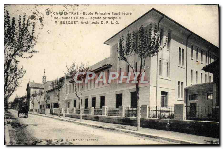 CPA Ecole Primaire superieure de jeunes filles Facade principale Mr Busquet Carpentras 