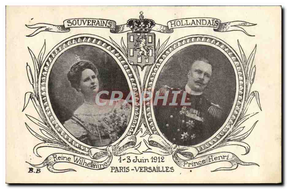 Reine Wilhelmine et Prince Henri — Souverains Hollandais — Paris-Versailles 1-3 Juin 1912 — B.B.