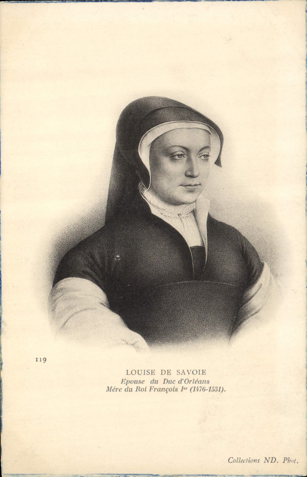 Louise de Savoie — Épouse du Duc d'Orléans, Mère du Roi François Ier (1476-1531) — Collections ND. Phot. n°119