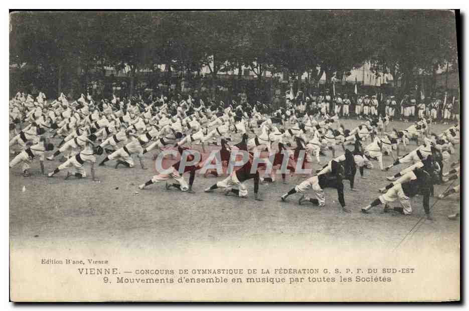 Vienne — Concours de gymnastique de la Fédération G.S.P.F. du Sud-Est — Mouvements d'ensemble en musique par toutes les sociétés — Édition B'ane, Vienne
