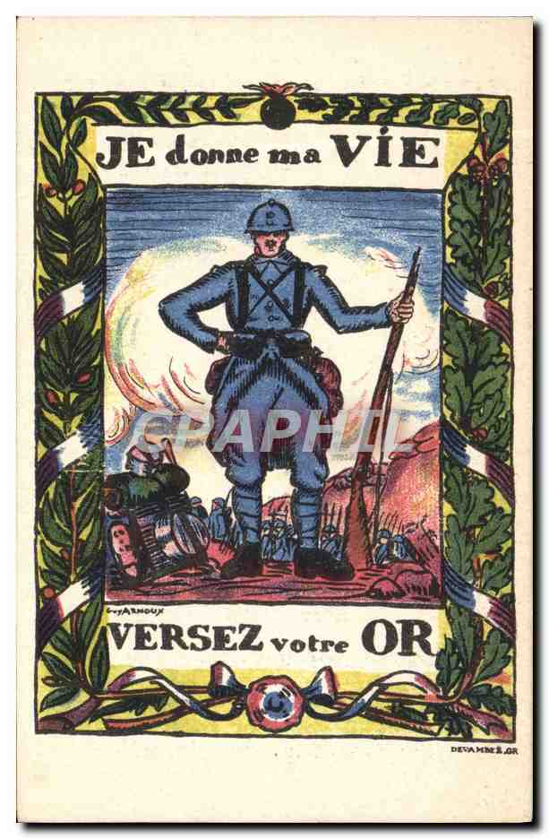 CPA Militaria Je donne ma vie Versez votre Or Poilu
