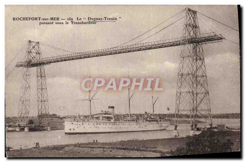 Rochefort-sur-Mer — Le "Duguay-Trouin" passant sous le Transbordeur — Collection D. Vranciouse