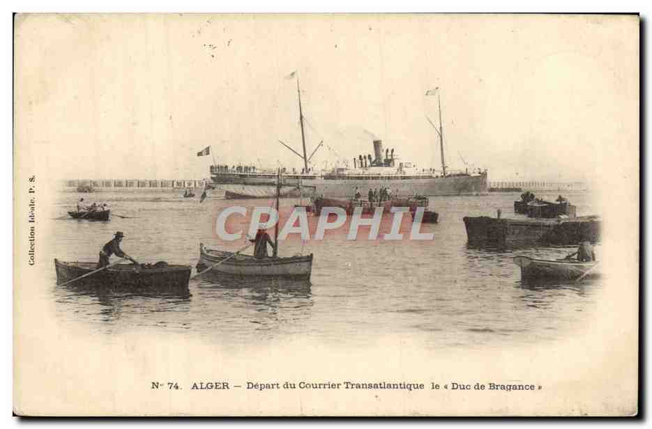 Alger — Départ du Courrier Transatlantique le « Duc de Bragance » — Collection Idéale, N° 74