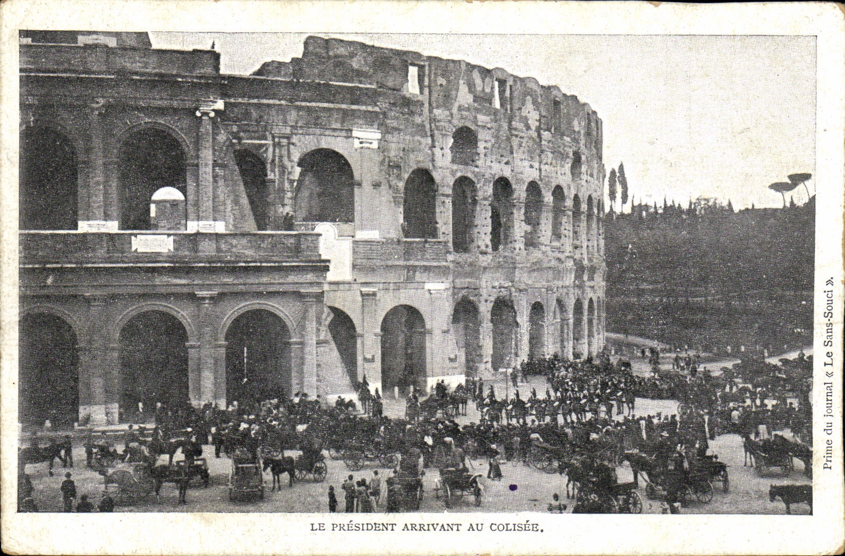 Le Président arrivant au Colisée — Rome — Prime du journal « Le Sans-Souci »