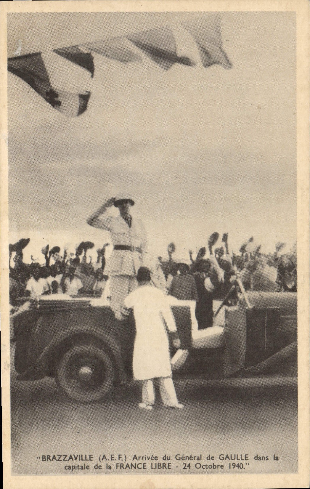 Brazzaville (A.E.F.) — Arrivée du Général de GAULLE dans la capitale de la FRANCE LIBRE — 24 Octobre 1940