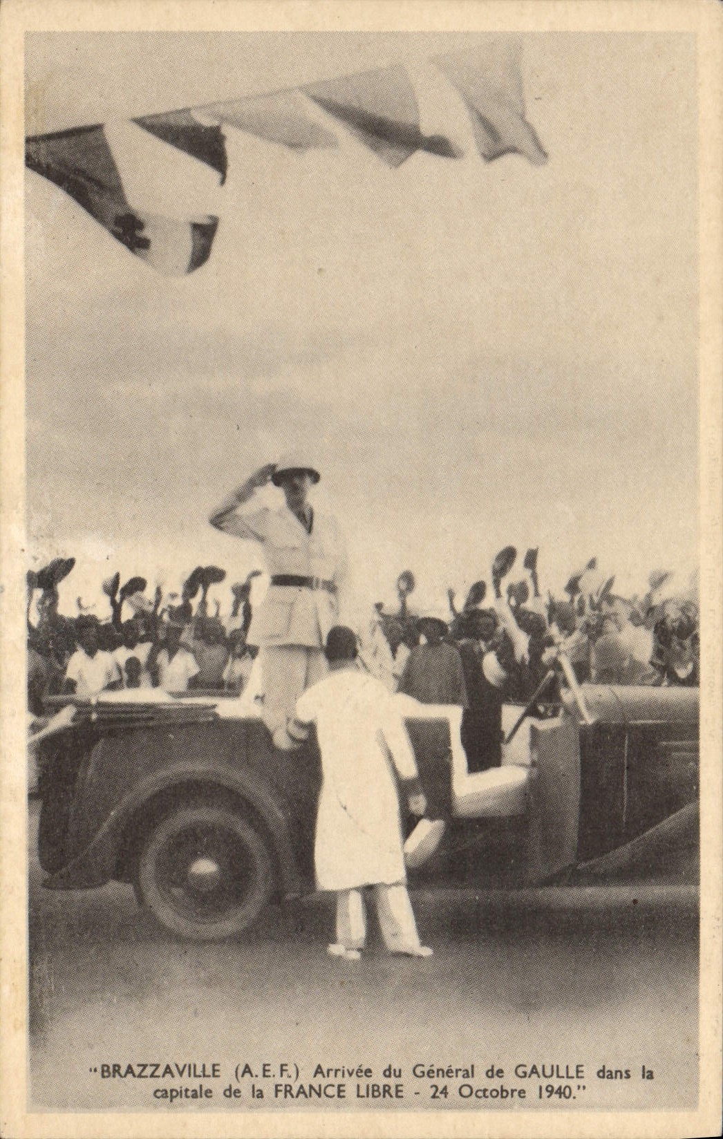 Brazzaville (A.E.F.) — Arrivée du Général de Gaulle — Lithographie S.A. Litho Ltd, Capetown, S.A.
