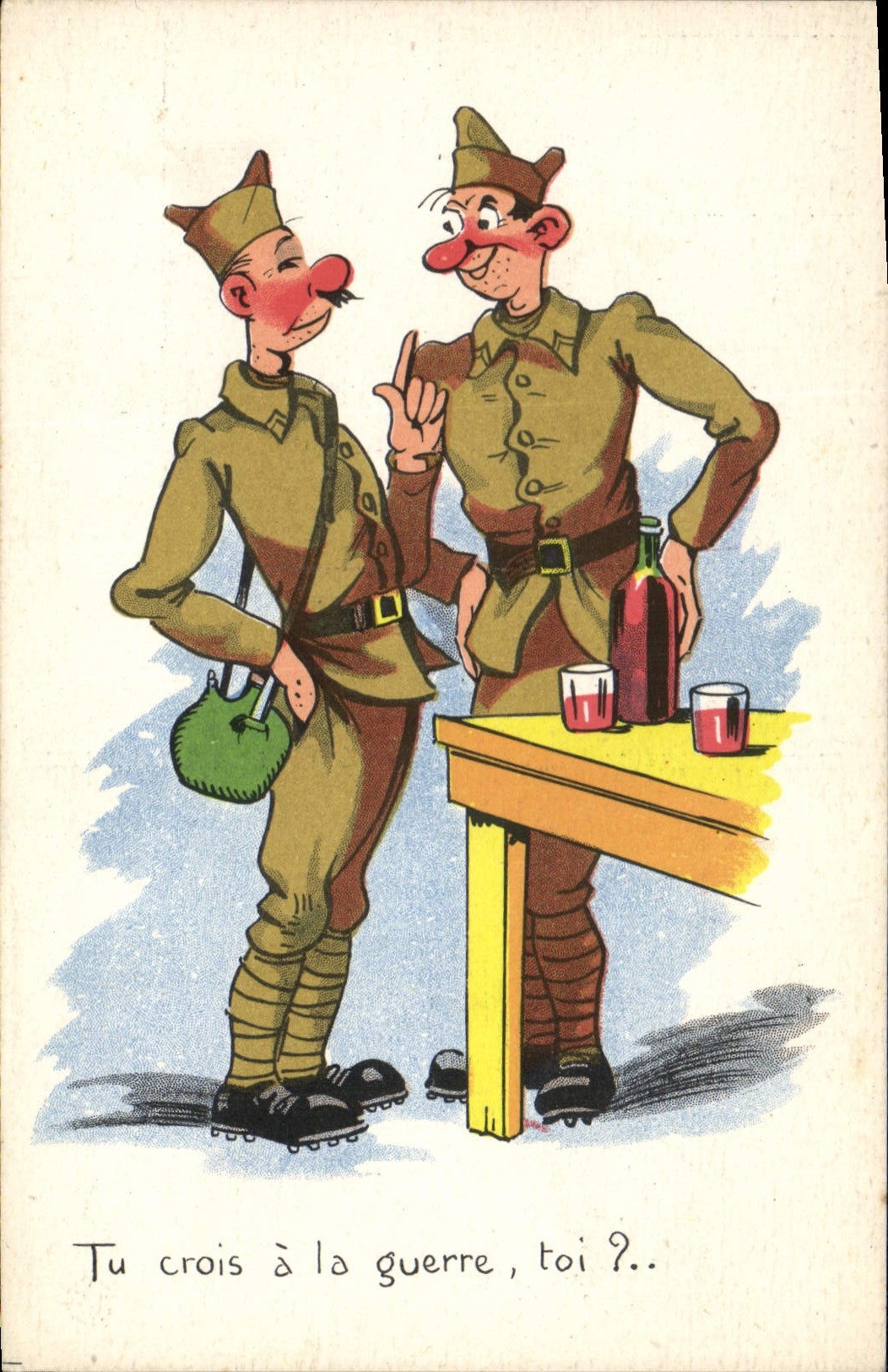 CPA Fantaisie Militaria Tu crois a la guerre toi 