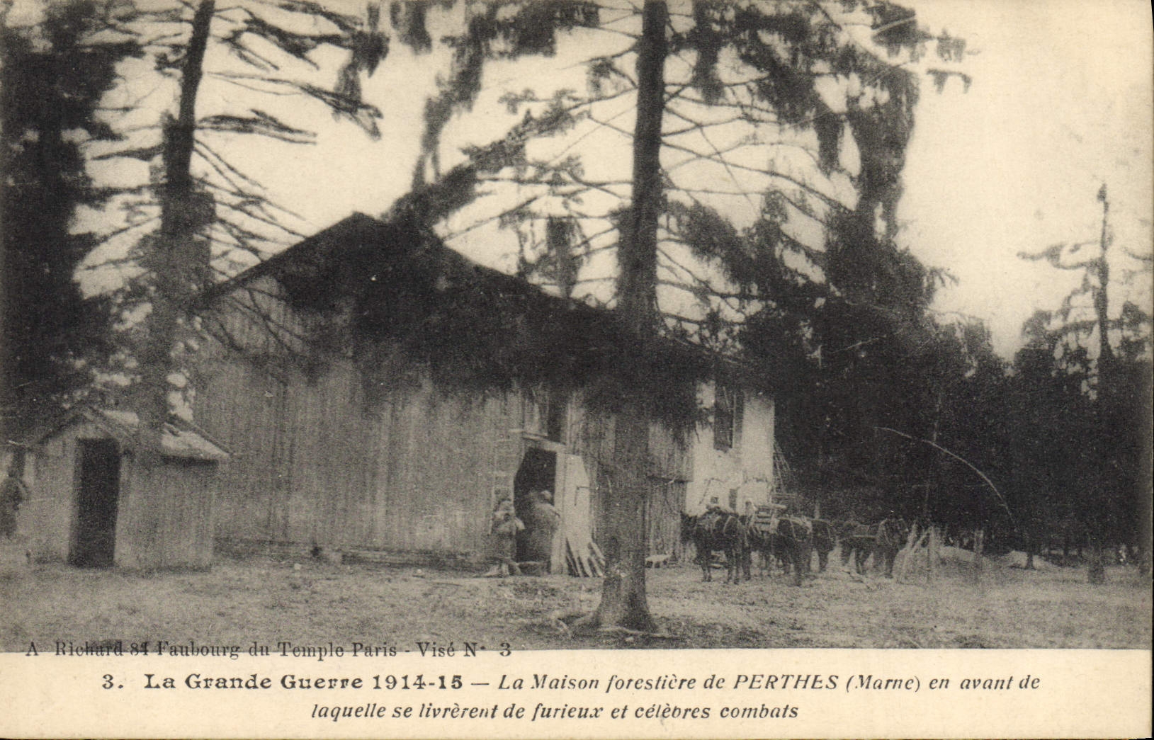 La Maison forestière de PERTHES (Marne) — avant de furieux combats — A. Richard, 34 Faubourg du Temple, Paris