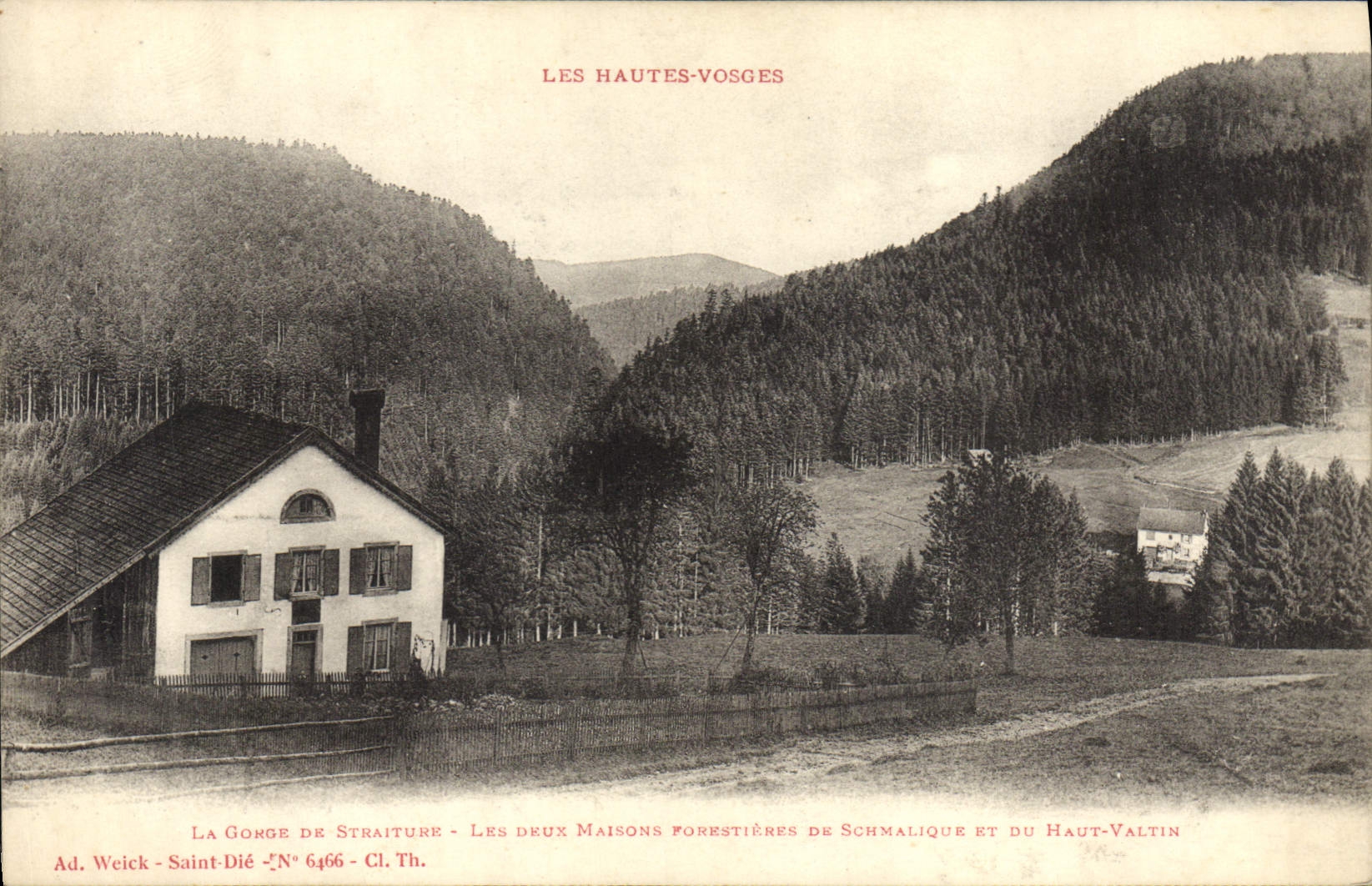 La Gorge de Straiture — Les deux maisons forestières de Schmalique et du Haut-Valtin — Ad. Weick - Saint-Dié N° 6466 - Cl. Th.