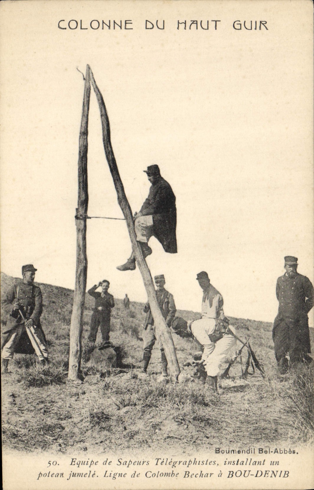 Colonne du Haut Guir — Équipe de Sapeurs Télégraphistes installant un poteau jumelé — Boumendil Bel-Abbès, n°50