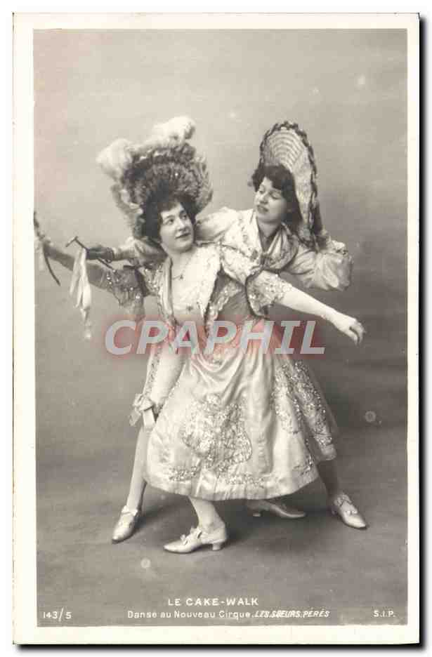 CPA Fantaisie Danse Le Cake Walk Danse au Nouveau Cirque Les Soeurs Pere