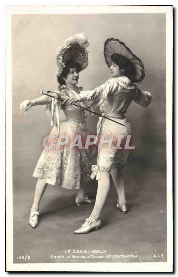 CPA Fantaisie Danse Le Cake Walk Danse au Nouveau Cirque Les Soeurs Pere 