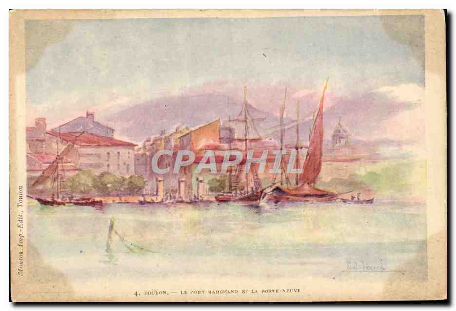 Toulon — Le Port-Marchand et la Porte-Neuve — Mouton, Imp. Édits, Toulon