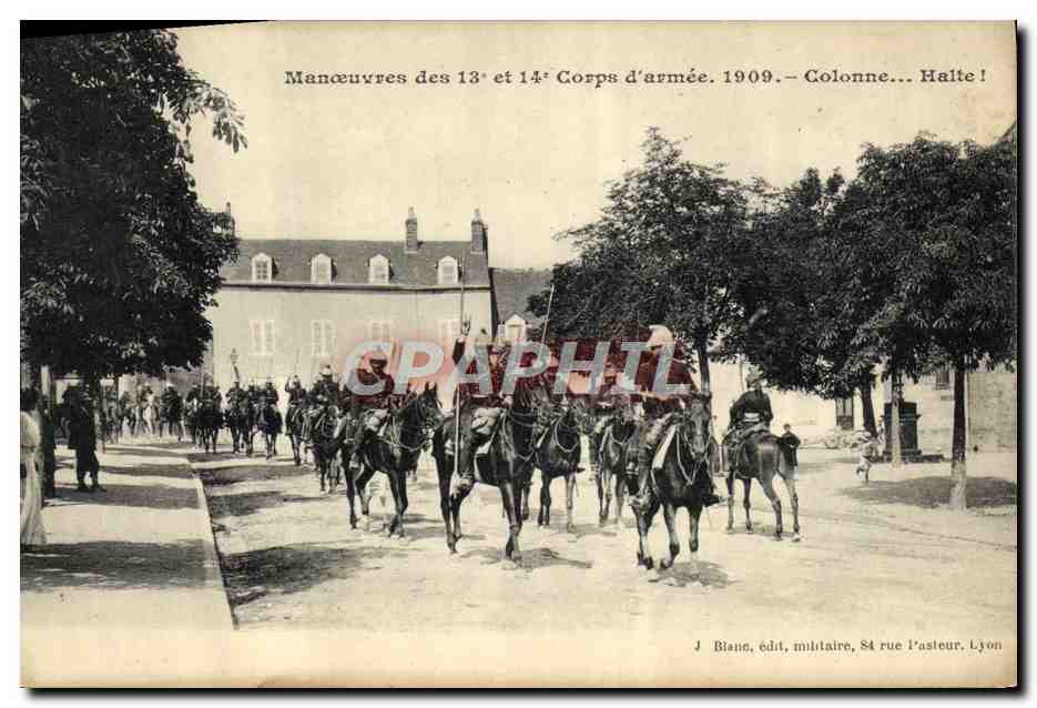 Manœuvres des 13e et 14e Corps d'armée. 1909. — Colonne... Halte ! — J. Bianc, édit. militaire, 84 rue Pasteur, Lyon