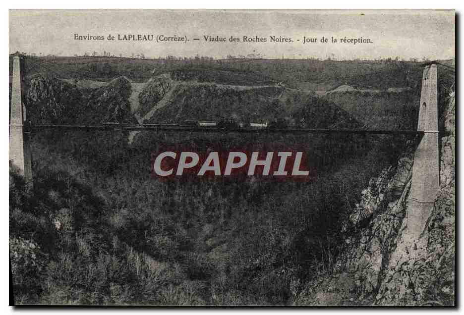 Environ de LAPLEAU (Corrèze) — Viaduc des Roches Noires — Jour de la réception.