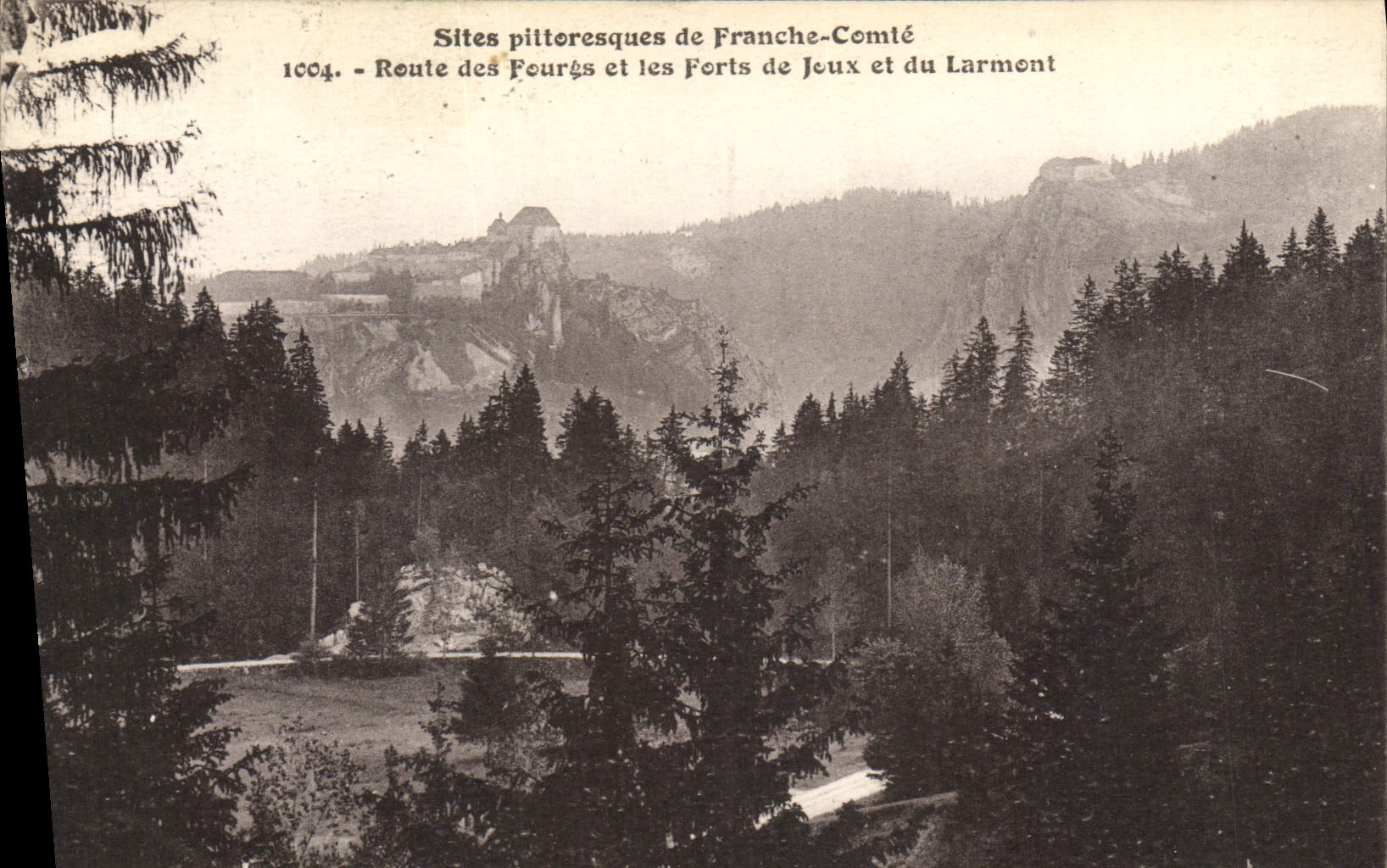 Sites pittoresques de Franche-Comté — Route des Fourgs et les Forts de Jeux et du Larmont — Éditeur C. Balançon, n° 1004