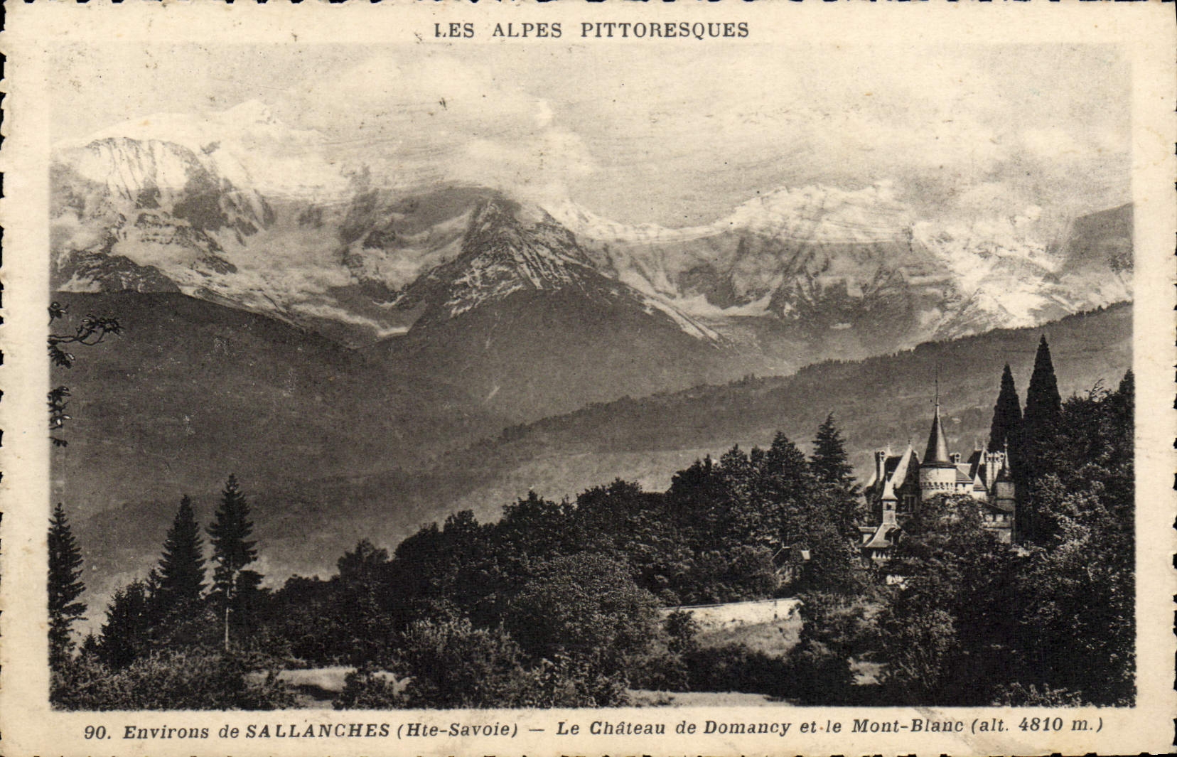 Environs de SALLANCHES (Hte-Savoie) — Le Château de Domancy et le Mont-Blanc (alt. 4810 m.) — Les Alpes Pittoresques