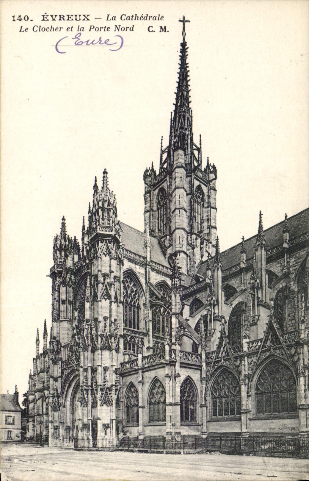 Évreux — La Cathédrale, Le Clocher et la Porte Nord — Édition Artistique C. M., n°140