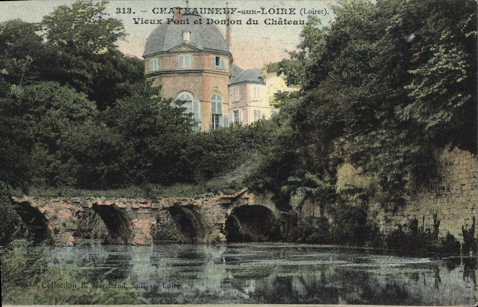 Châteauneuf-sur-Loire — Vieux Pont et Donjon du Château — Collection E. Marchand, Sully-sur-Loire, n°313